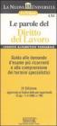 Le parole del diritto del lavoro. Guida alle domande d'esame pi� ricorrenti e alla comprensione dei termini specialistici