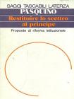 Restituire lo scettro al principe. Proposte di riforma istituzionale