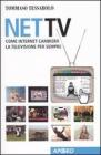 Net Tv. Come Internet cambier� la televisione per sempre