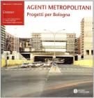 Agenti metropolitani. Progetti per Bologna