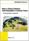 Stato e Chiesa cattolica nella Repubblica e Cantone Ticino. Profili giuridici comparati