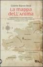 La mappa dell'anima. Viaggia attraverso il tuo paesaggio interiore per conoscere te stesso, ritrovare il senso della vita e ridisegnare la tua strada