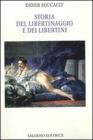 Storia del libertinaggio e dei libertini Storia del libertinaggio e dei libertini