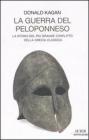 La guerra del Peloponneso. La storia del pi� grande conflitto della Grecia classica