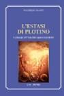 L' estasi di Plotino. La filosofia dell'indicibile eppure esprimibile