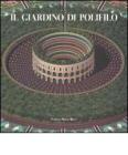 Il giardino di Polifilo. Ricostruzione virtuale dalla Hypnerotomachia Poliphili di Francesco Colonna stampata a Venezia nel 1499 da Aldo Manuzio