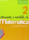 Strumenti e modelli di matematica. Corso di matematica. Con espansione online. Per il biennio degli Ist. tecnici vol.2