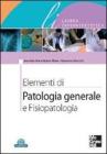 Elementi di patologia generale e fisiopatologia Elementi di patologia generale e fisiopatologia
