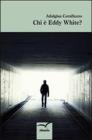 Chi � Eddy White?