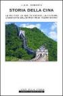 Storia della Cina. La politica, la realt� sociale, la cultura, l'eco nomia dall'antichit� ai nostri giorni