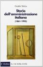 Storia dell'amministrazione italiana (1861-1993) Storia dell'amministrazione italiana (1861-1993)