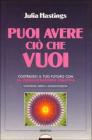 Puoi avere ci� che vuoi. Costruisci il tuo futuro con la visualizzazione creativa. Con audiocassetta