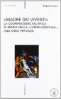 �Madre dei viventi�. La cooperazione salvifica di Maria nella �Lumen gentium�: una sfida per oggi