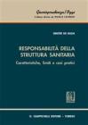 Responsabilit� della struttura sanitaria. Caratteristiche, limiti e casi pratici