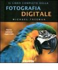 Il libro completo della fotografia digitale