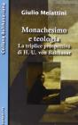 Monachesimo e teologia. La triplice prospettiva di H. U. von Balthasar