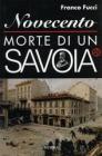 Novecento. Morte di un Savoia