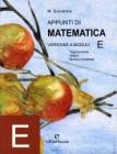 Appunti di matematica. Modulo E: Trigonometria, disequazioni, vettori, numeri complessi. Per le Scuole superiori