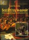 Sentieri tra le nuvole. Citt� e leggende lungo le carovaniere d'Asia