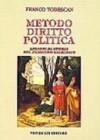 Metodo, diritto, politica. Lezioni di storia del pensiero giuridico Metodo, diritto, politica. Lezioni di storia del pensiero giuridico