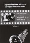 Musical, jazz e cinema. Breve introduzione alla storia dei rapporti musicali/cinema vol.1