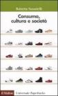 Consumo, cultura e società Consumo, cultura e società