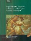 Il gabinetto segreto del Museo archeologico di Napoli. Guida rapida