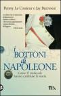 I bottoni di Napoleone. Come 17 molecole hanno cambiato la storia I bottoni di Napoleone. Come 17 molecole hanno cambiato la storia