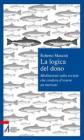 La logica del dono. Meditazioni sulla societ� che credeva d'essere un mercato