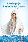 Medjugorje. Il trionfo del cuore Medjugorje. Il trionfo del cuore