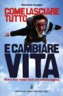Come lasciare tutto e cambiare vita