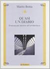 Quasi un diario. Frammenti intorno all'architettura