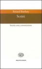Scritti. Societ�, testo, comunicazione