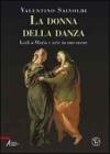 La donna della danza. Lodi a Maria e arte in suo onore