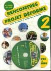 Rencontres. Project reform�. Con CD Audio. Per la Scuola media vol.2