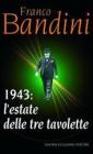 1943. L'estate delle tre tavolette 1943. L'estate delle tre tavolette