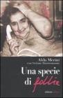 Una specie di follia Una specie di follia