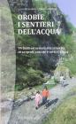 Orobie i sentieri dell'acqua. 34 facili escursioni alla scoperta di sorgenti, cascate corsi d'acqua