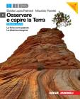 Osservare e capire la Terra. Terra come pianeta-Dinamica esogena. Ediz. azzurra. Con espansione online. Per le Scuole superiori Osservare e capire la Terra. Terra come pianeta-Dinamica esogena. Ediz. azzurra. Con espansione online. Per le Scuole superiori