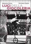 Luci della giocoleria. Il virtuosismo tra circo, varietà, strada e teatro d'avanguardia Luci della giocoleria. Il virtuosismo tra circo, varietà, strada e teatro d'avanguardia