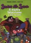 Il mostro Spiaccicone e altri racconti. Sardina dello spazio vol.4