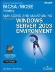 Managing and maintaining a Microstoft Windows Server 2003 Environment MCSA/MCSE Training (Esame 70-290). Con CD-ROM