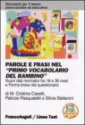 Parole e frasi nel «Primo vocabolario del bambino». Nuovi dati normativi fra i 18 e 36 mesi e forma breve del questionario Parole e frasi nel «Primo vocabolario del bambino». Nuovi dati normativi fra i 18 e 36 mesi e forma breve del questionario