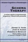 Schema therapy. La terapia cognitivo-comportamentale integrata per i disturbi della personalit�