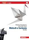 Metodi e fantasia. Narrativa. Con espansione online. Per le Scuole superiori Metodi e fantasia. Narrativa. Con espansione online. Per le Scuole superiori