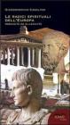 Le radici spirituali dell'Europa. Romanità ed ellenicità Le radici spirituali dell'Europa. Romanità ed ellenicità