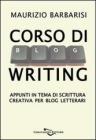 Corso di blogwriting. Appunti in tema di scrittura creativa per blog letterari