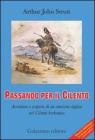 Passando per il Cilento. Avventure e scoperte di un �turista� inglese nel Cilento borbonico. Ediz. italiana e inglese
