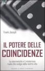 Il potere delle coincidenze. La sincronicit� e il misterioso ruolo che svolge nella nostra vita