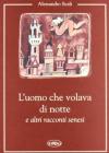 L' uomo che volava di notte e altri racconti senesi